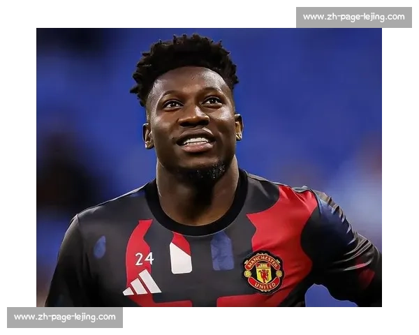 新未来城锁定布乌卡！门线新核登陆沙特，奥纳纳传闻尘埃落定